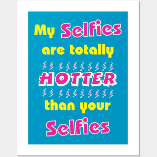 Totally hawt selfies Posters and Art